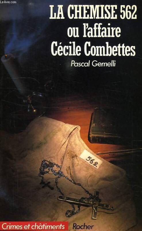 Livrenpoche : La chemise 562 ou l'affaire Cécile combettes - Pascal Gemelli - Livre