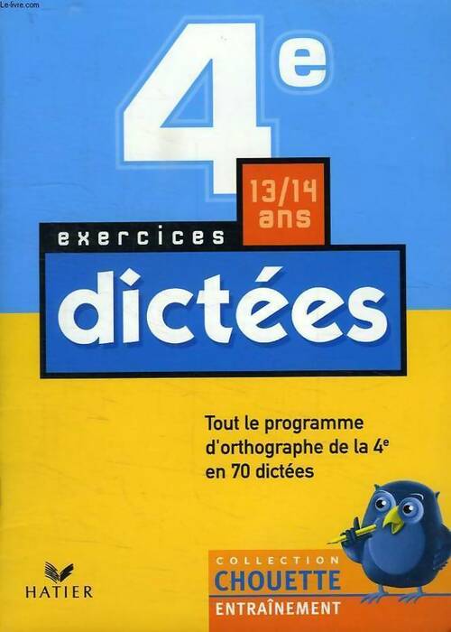 Livrenpoche : Chouette entraînement : Dictées 4e - 12-13 ans exercices - Chouette Entraînement Hatier - Livre