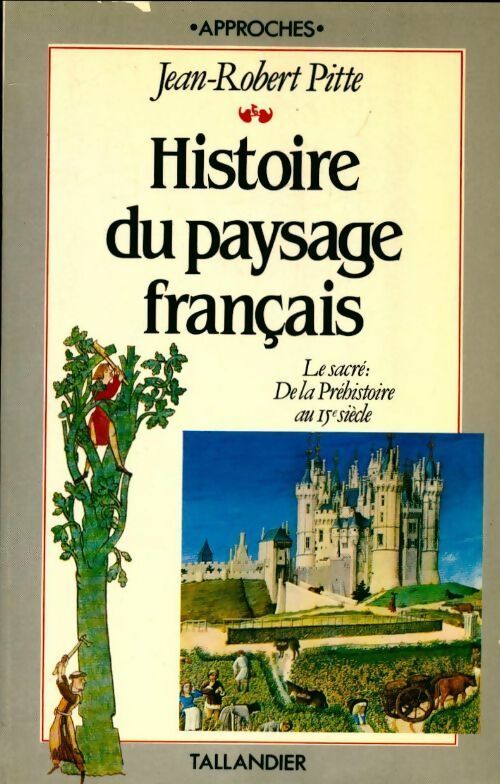 Livrenpoche : Histoire du paysage français Tome I - Jean-Robert Pitte - Livre