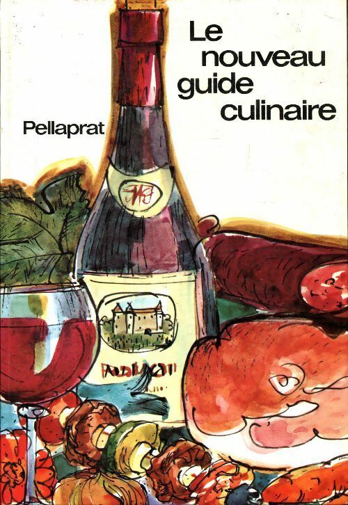 Livrenpoche : Le nouveau guide culinaire - Henri-Paul Pellaprat - Livre