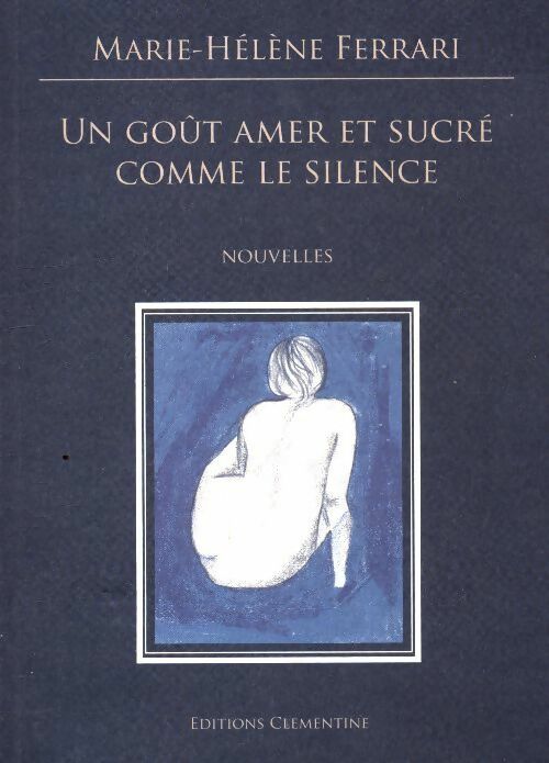 Livrenpoche : Un goût amer et sucré comme le silence - Marie-Hélène Ferrari - Livre