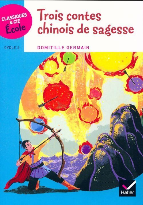 Trois contes chinois de sagesse - Germain Domitille - Livre