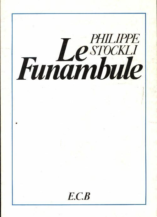 Livrenpoche : Le funambule - Philippe Stockli - Livre
