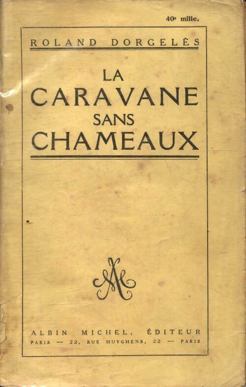 Livrenpoche : La caravane sans chameaux - Roland Dorgelès - Livre