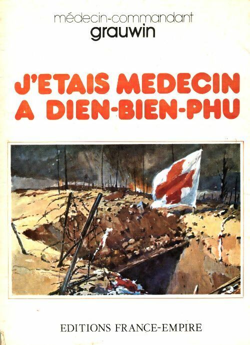 Livrenpoche : J'étais médecin à Dien Bien Phu - Médecin Commandant Grauwin - Livre