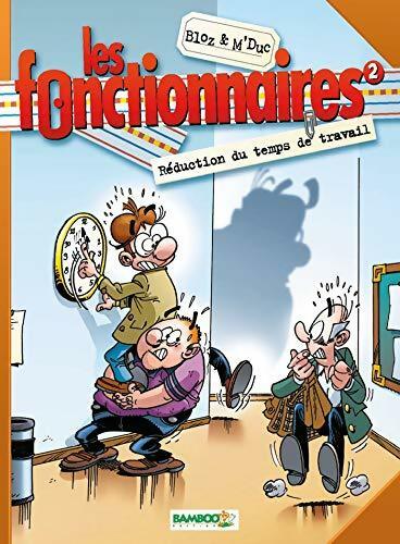 Livrenpoche : Les fonctionnaires Tome II : Réduction du temps de travail - Bloz - Livre