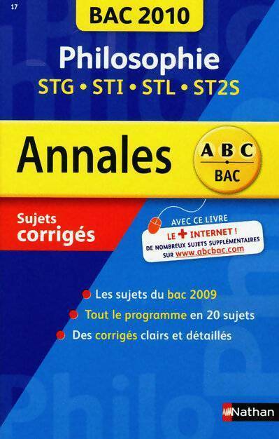 Livrenpoche : Philosophie STG, STI, STL, ST2S corrigés 2010 - Katy Grissault - Livre