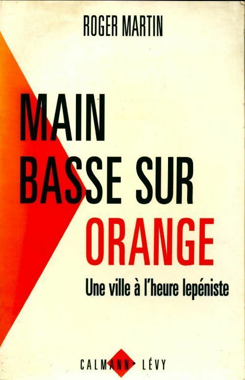 Livrenpoche : Main basse sur orange. Une ville à l'heure lepéniste - Roger Martin - Livre