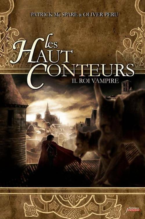 Livrenpoche : Les haut-conteurs Tome II : Roi vampire - prix des incorruptibles 2012 - Patrick Mc Spare - Livre