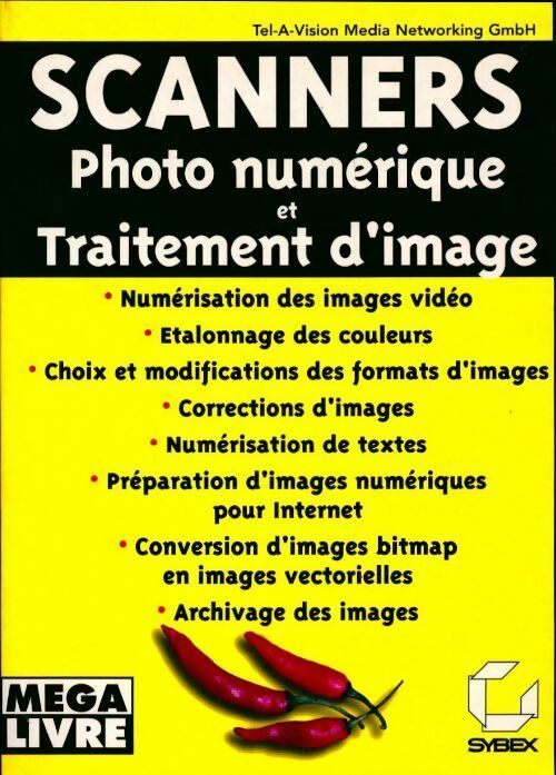 Livrenpoche : Scanners. Photo numérique et traitement d'image - Collectif - Livre