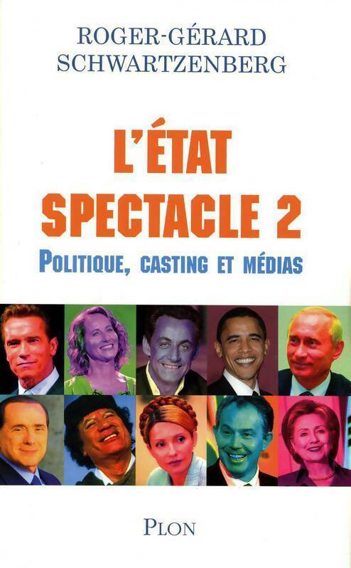 Livrenpoche : L'état spectacle Tome II : Politique, casting et médias - Roger-Gérard Schwartzenberg - Livre