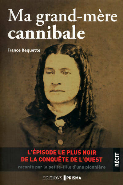 Livrenpoche : Ma grand-mère cannibale - France Bequette - Livre