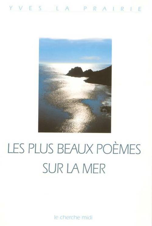 Livrenpoche : Les plus beaux poèmes sur la mer - Yves La Prairie - Livre
