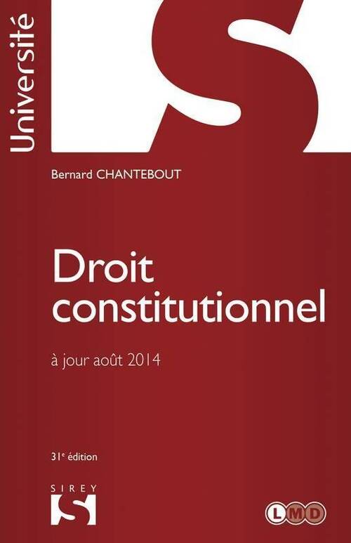 Droit constitutionnel - 31e éd - Bernard Chantebout - Livre