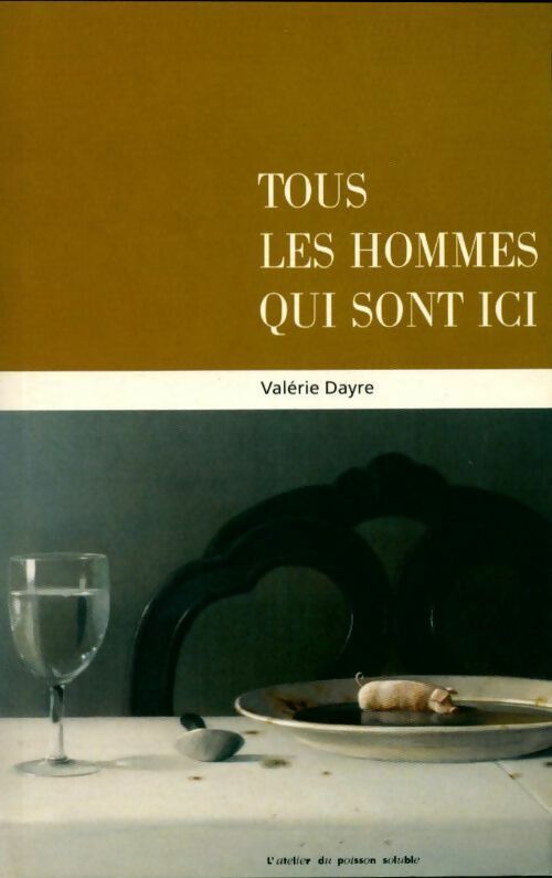 Livrenpoche : Tous les hommes qui sont ici - Valérie Dayre - Livre