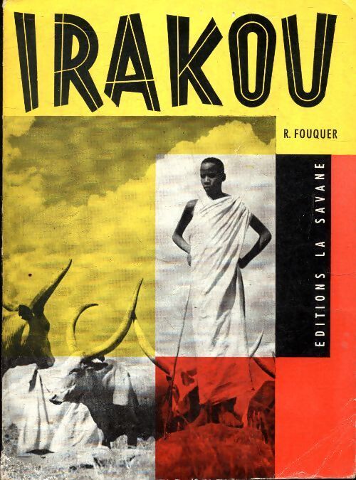 Livrenpoche : Irakou. Histoire d'un peuple et d'une mission - P. Roger Fouquer - Livre
