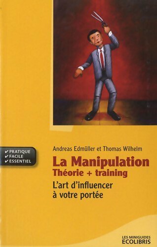 Livrenpoche : La manipulation. L'art d'influencer à votre portée - Andreas Edmüller - Livre
