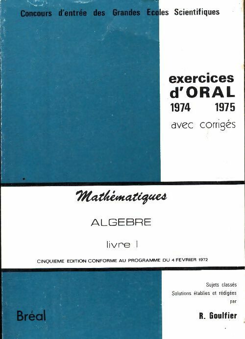 Livrenpoche : Mathématiques algèbre I exercices d'oral 1974 - R. Goulfier - Livre