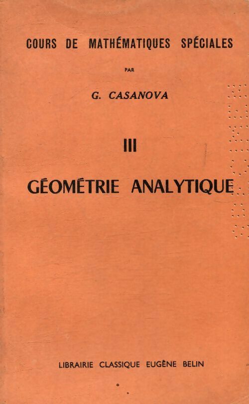 Mathématiques spéciales Tome III : Géométrie analytique - G. Casanova -  Belin GF - Livre