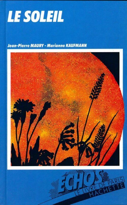 Livrenpoche : Le soleil - Jean-Pierre Maury, Marianne Kaufmann - Livre