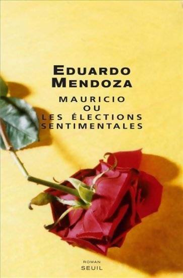 Livrenpoche : Mauricio ou les élections sentimentales - Eduardo Mendoza - Livre