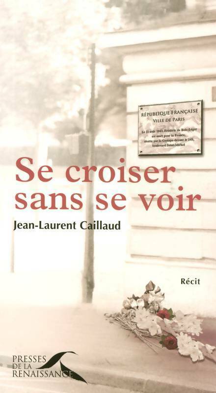 Livrenpoche : Se croiser sans se voir - Jean-Laurent Caillaud - Livre