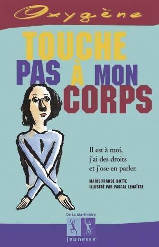 Livrenpoche : Touche pas à mon corps - Marie-France Botte - Livre