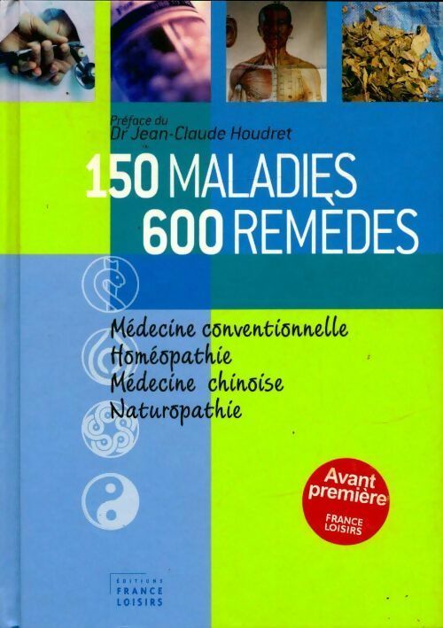 Livrenpoche : 150 maladies, 600 remèdes - Jean-Claude Houdret - Livre