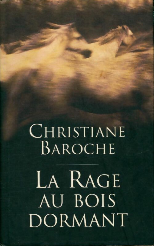Livrenpoche : La rage au bois dormant - Christiane Baroche - Livre