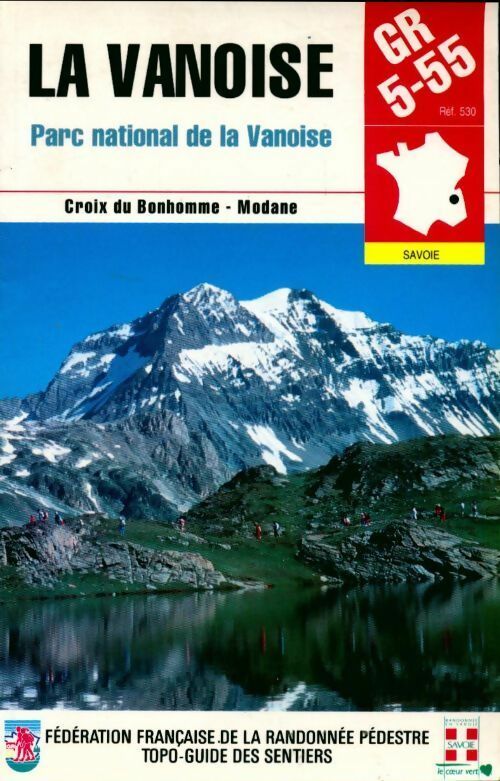 Livrenpoche : Gr 5 : 55 la vanoise parc national. Fédération française de randonnée pédestre - Ffrp - Livre