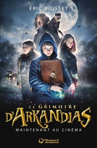 Livrenpoche : Arkandias Tome I : Le grimoire d'arkandias - Eric Boisset - Livre
