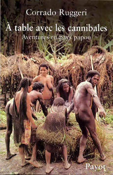 Livrenpoche : A table avec les cannibales : Aventures en pays papou - Corrado Ruggeri - Livre