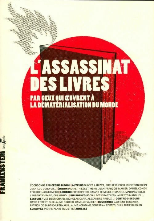 Livrenpoche : L' assassinat des livres : Par ceux qui oeuvrent à la dématérialisation du monde - Collectif - Livre