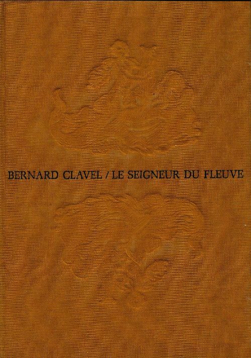 Livrenpoche : Le seigneur du fleuve - Bernard Clavel - Livre