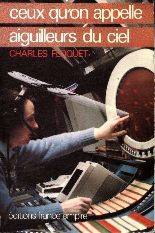 Livrenpoche : Ceux qu'on appelle aiguilleurs du ciel - Charles Floquet - Livre