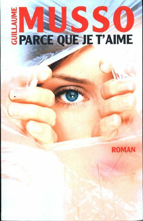 Livrenpoche : Parce que je t'aime - Guillaume Musso - Livre