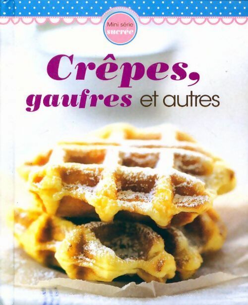 Livrenpoche : Crêpes, gaufres et autres - Naumann, GÔbel - Livre