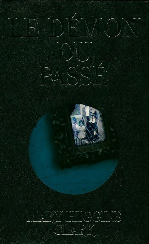 Livrenpoche : Le démon du passé - Mary Higgins Clark - Livre