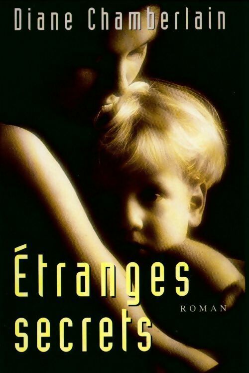 Etranges secrets - Diane Chamberlain - Livre