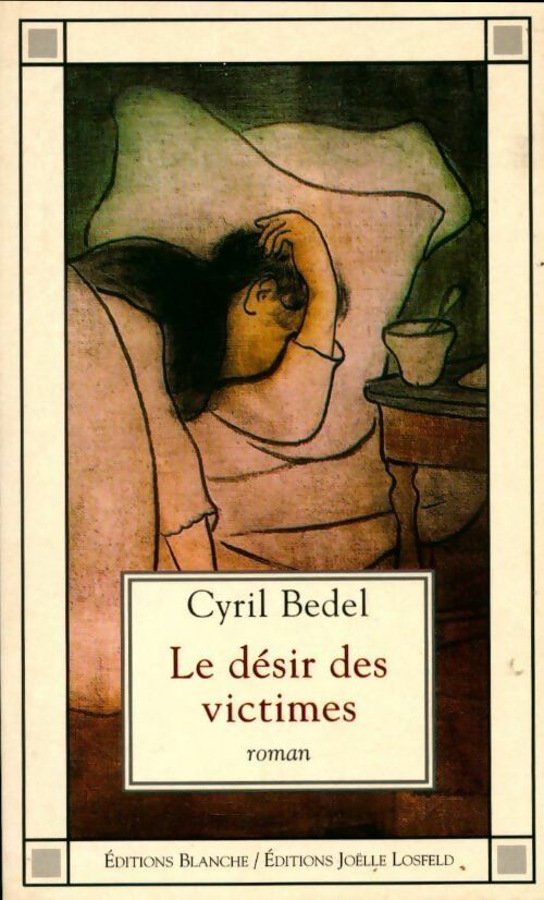 Livrenpoche : Le désir des victimes - Cyril Bedel - Livre