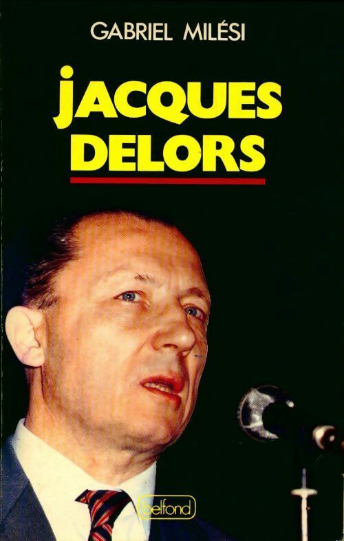 Livrenpoche : Jacques Delors. L'homme qui dit non - Gabriel Milesi - Livre