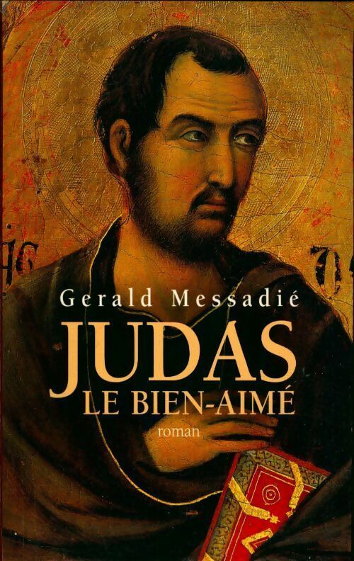 Livrenpoche : Judas, le bien aimé - Gérald Messadié - Livre