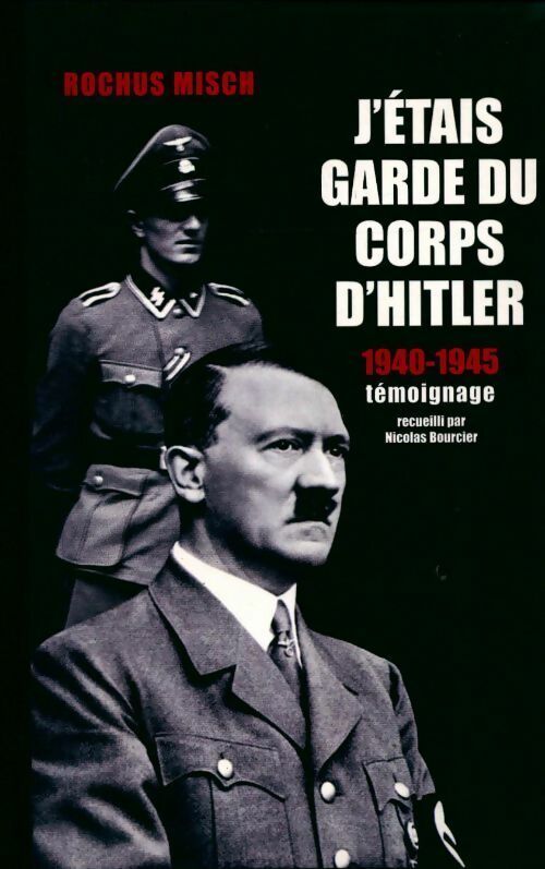 Livrenpoche : J'étais le garde du corps d'Hitler - Rocchus Misch - Livre