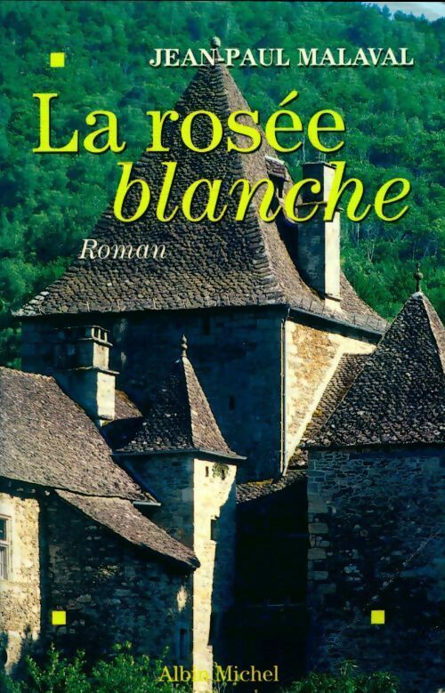 La rosée blanche - Jean-Paul Malaval - Livre