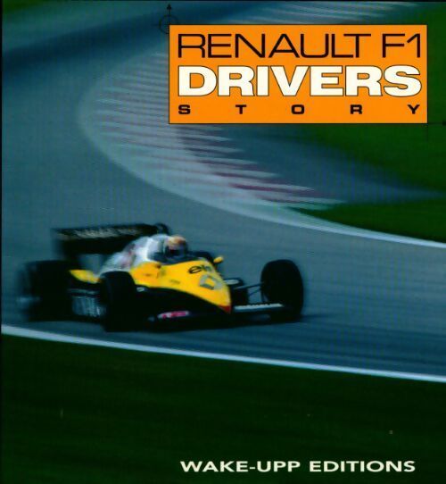 Renault F1 drivers story - Lionel Froissart - Livre