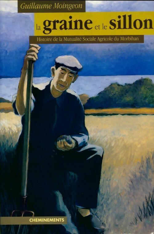 Livrenpoche : La graine et le sillon - Guillaume Moingeon - Livre