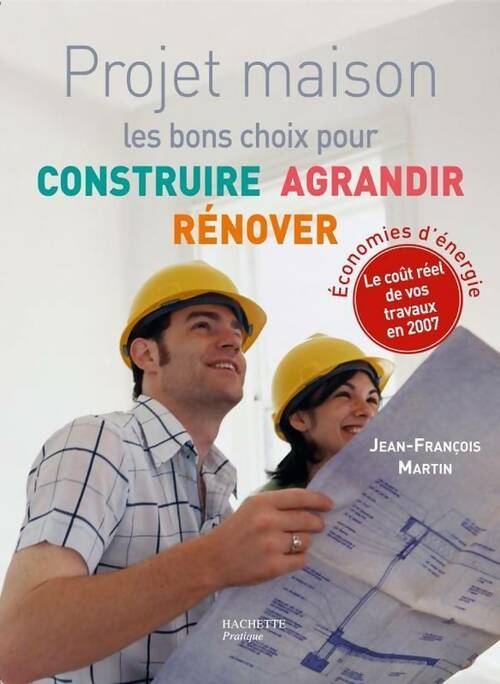 Livrenpoche : Projet maison : Les bons choix pour construire agrandir rénover - Jean-François Martin - Livre