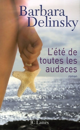 Livrenpoche : L'été de toutes les audaces - Barbara Delinsky - Livre