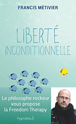 Livrenpoche : Liberté inconditionnelle - Francis Métivier - Livre
