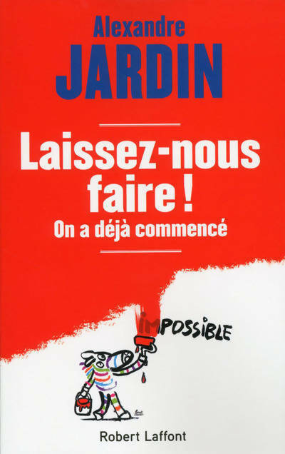Livrenpoche : Laissez-nous faire ! On a déjà commencé - Alexandre Jardin - Livre